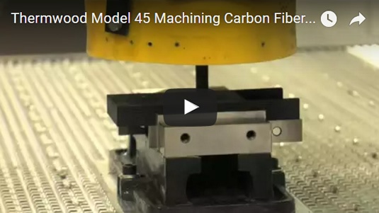 Thermwood Model 45 Machining Carbon Fiber Reinforced Plastic Thermwood Model 45 Machining Carbon Fiber Reinforced Plastic