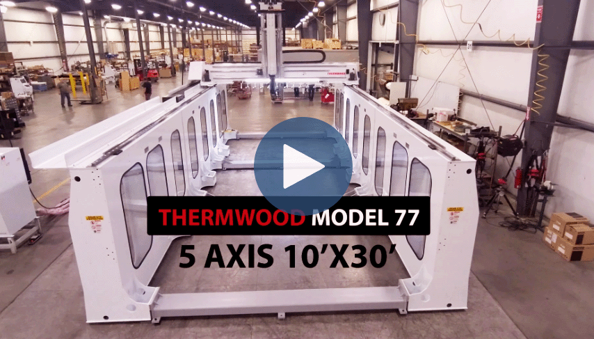 Thermwood Model 77 10'x30'