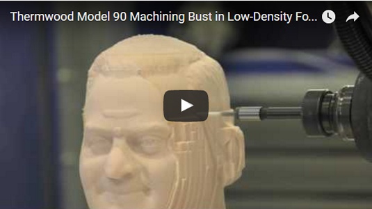 Thermwood Model 90 Machining a bust in low-density foam Thermwood Model 90 Machining a bust in low-density foam